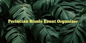 Perincian Bisnis Event Organizer